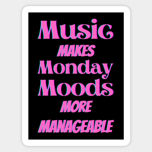 Music makes Monday moods more manageable - Pink Txt Sticker